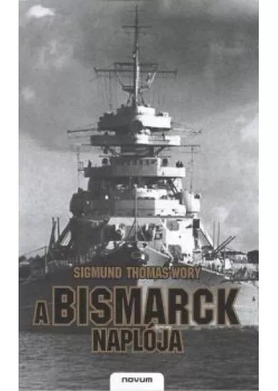 A BISMARCK NAPLÓJA