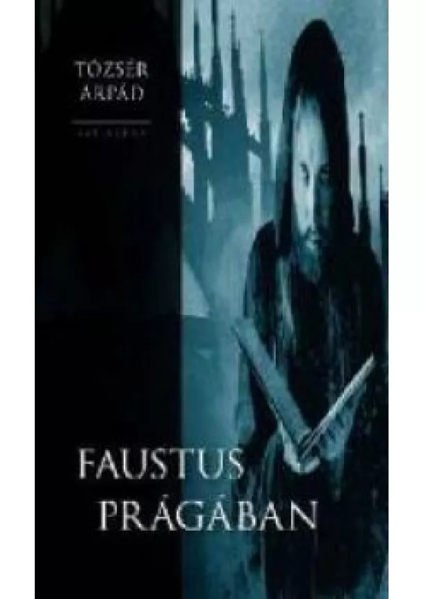 Tőzsér Árpád - Faustus Prágában