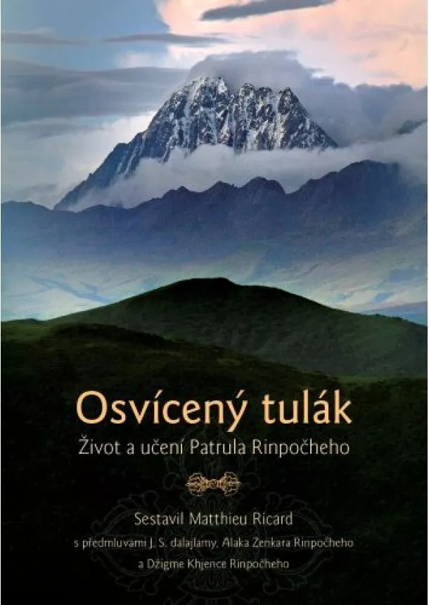 Matthieu Ricard - Osvícený tulák - Život a učení Patrula Rinpočheho