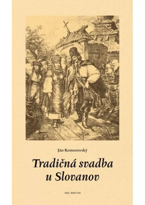 Ján Komorovský - Tradičná svadba u Slovanov