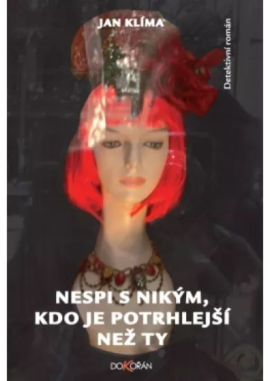 Nespi s nikým, kdo je potrhlejší než ty