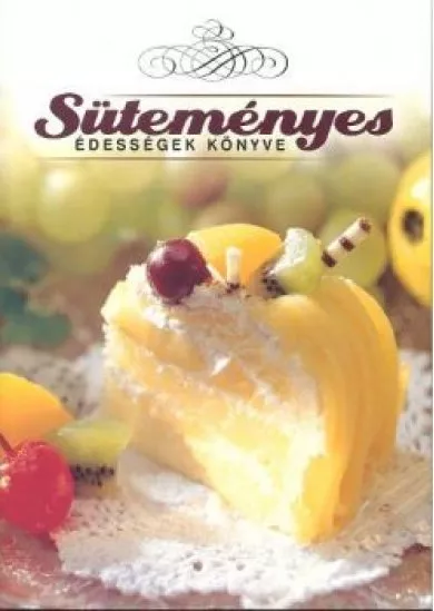 SÜTEMÉNYES 1. /ÉDESSÉGEK KÖNYVE