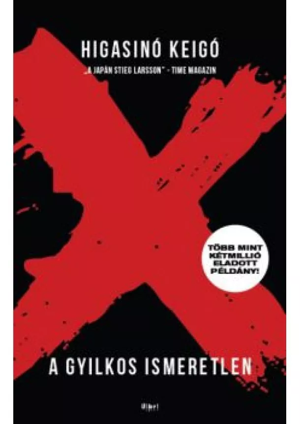 KEIGO HIGASHINO - X - A GYILKOS ISMERETLEN