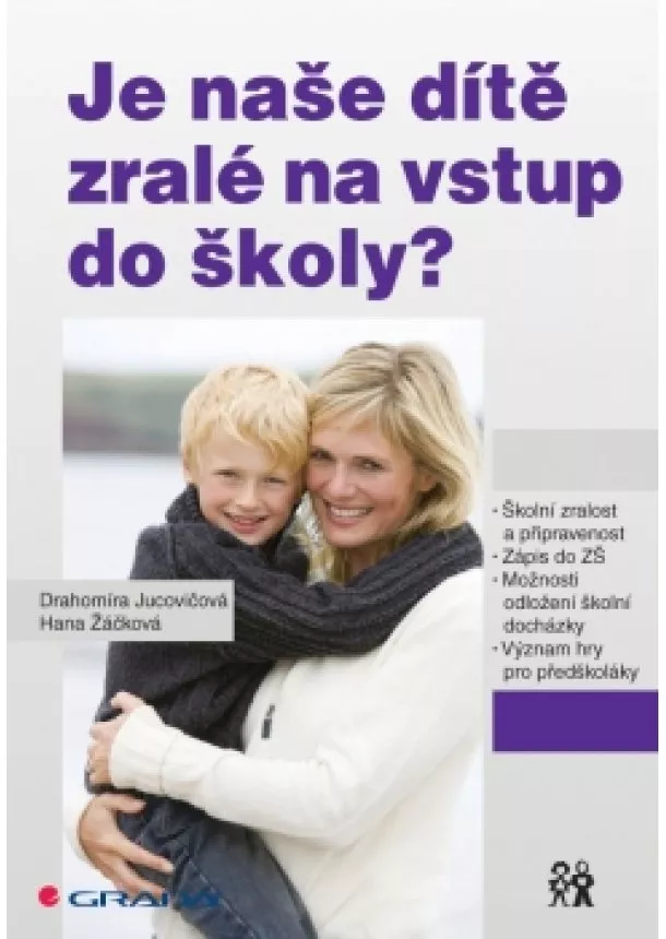 Drahomíra Jucovičová, Hana Žáčková - Je naše dítě zralé na vstup do školy?