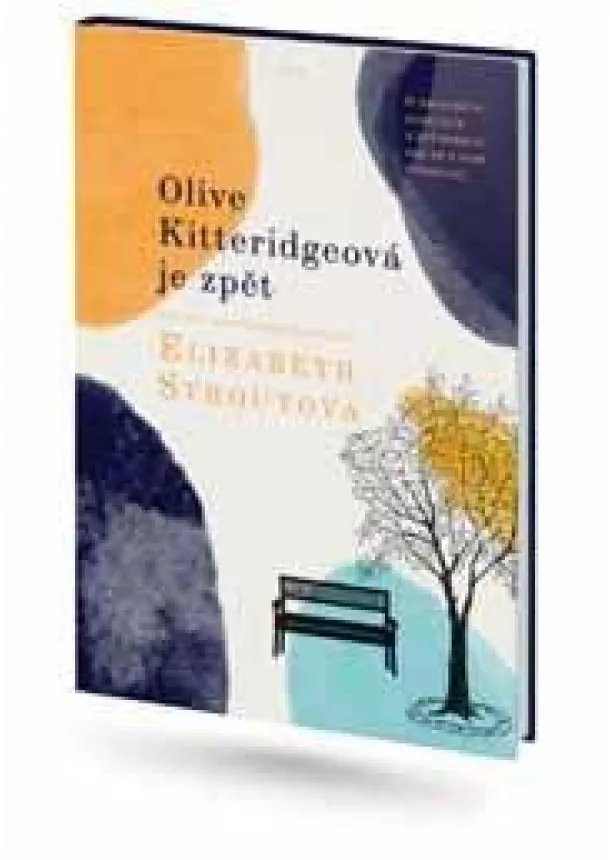 Elizabeth Stroutová - Olive Kitteridgeová je zpět - O životních ztrátách a způsobech, jak se s nimi vyrovnat