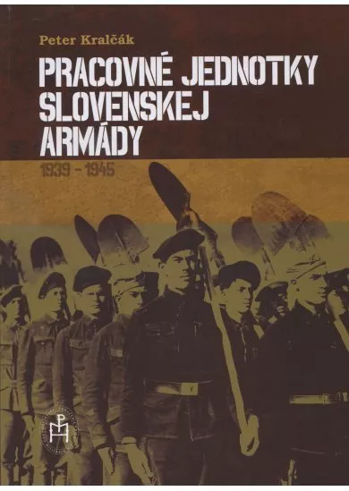 Pracovné jednotky slovenskej armády - 1939-1945