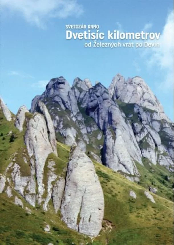 Svetozár Krno - Dvetisíc kilometrov od Železných vrát po Devín (II., prepracované a dvakrát rozšírené vydanie)