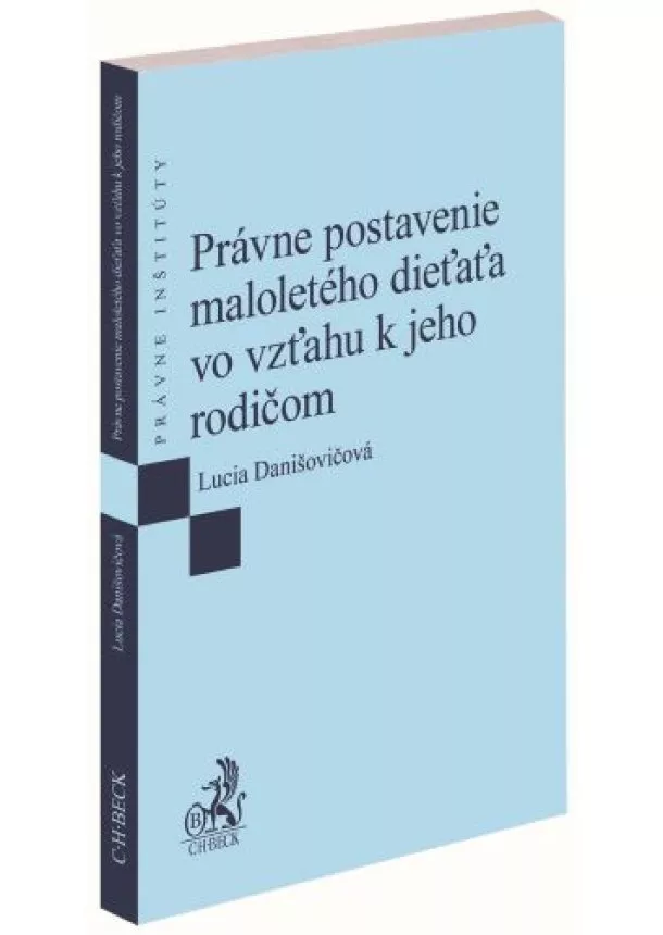 Lucia Danišovičová - Právne postavenie maloletého dieťaťa vo vzťahu k jeho rodičom