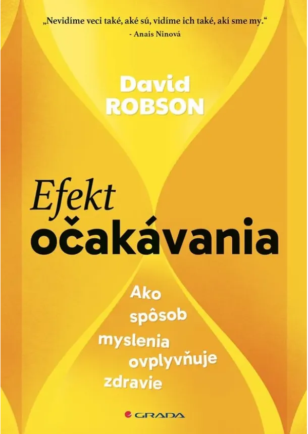 David Robson - Efekt očakávania - Ako spôsob myslenia ovplyvňuje naše zdravie