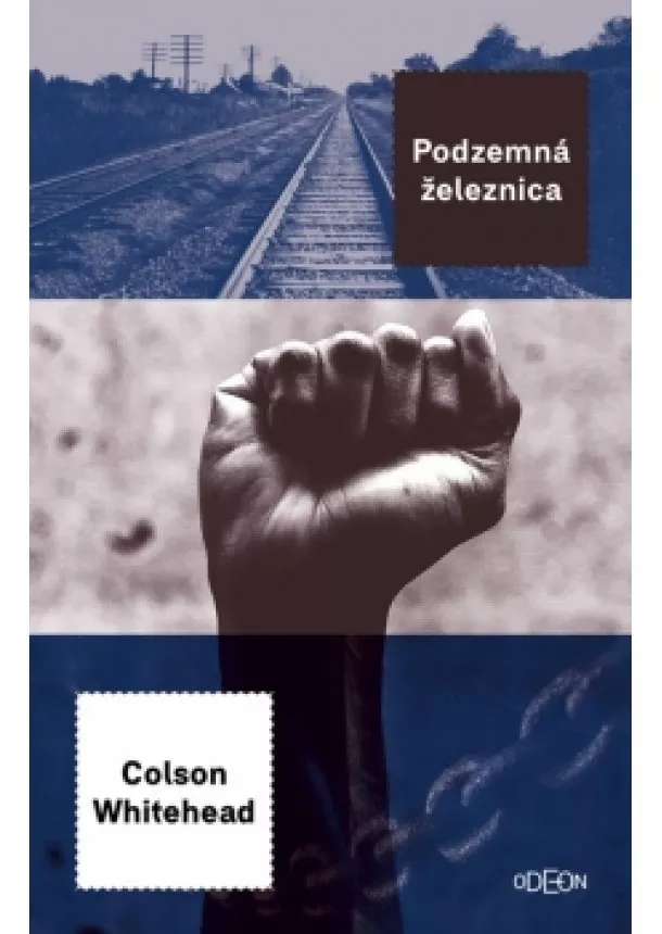 Colson Whitehead - Podzemná železnica