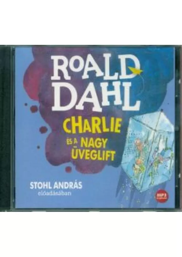 Roald Dahl - Charlie és a nagy üveglift  /Hangoskönyv