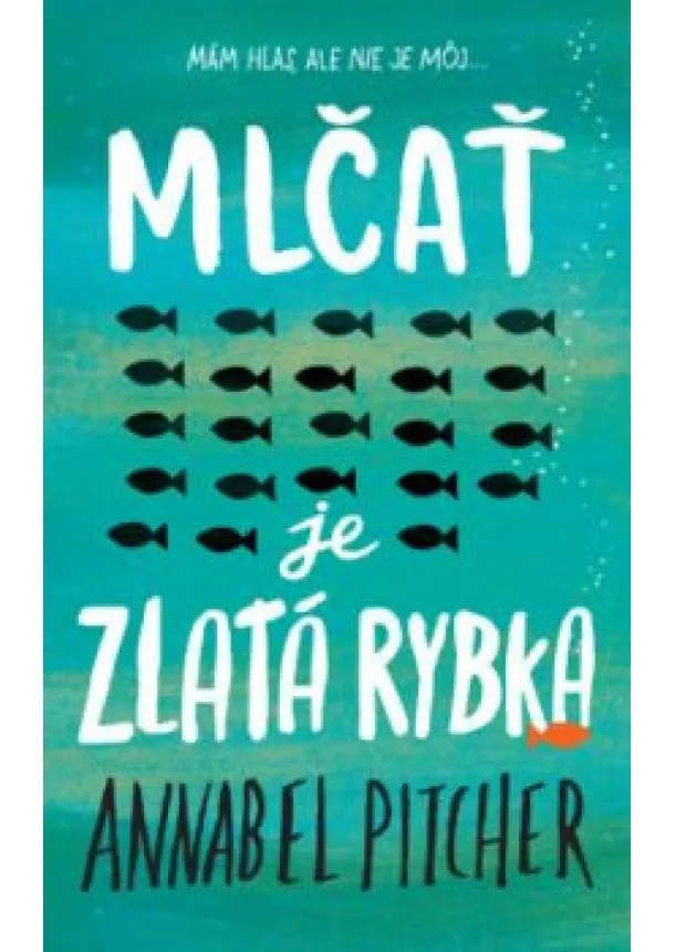 Annabel Pitcher - Mlčať je zlatá rybka