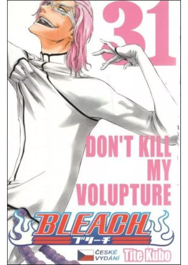 Tite Kubo - Bleach 31: Don’t Kill My Volupture