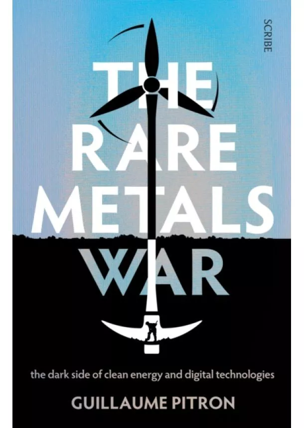 Guillaume Pitron - The Rare Metals War