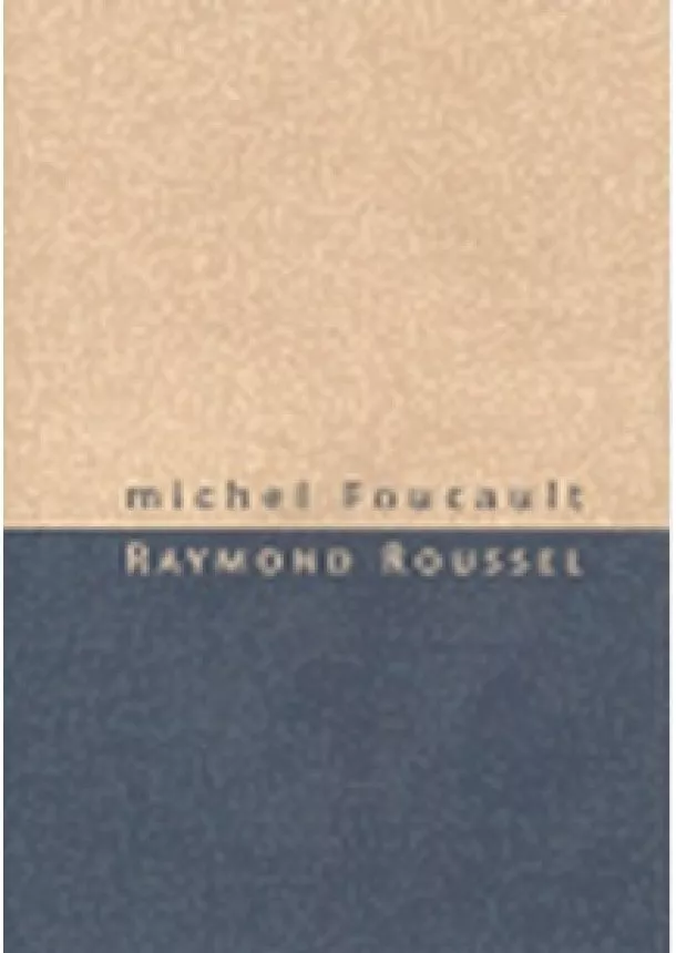 Michel Foucault - Raymond Roussel