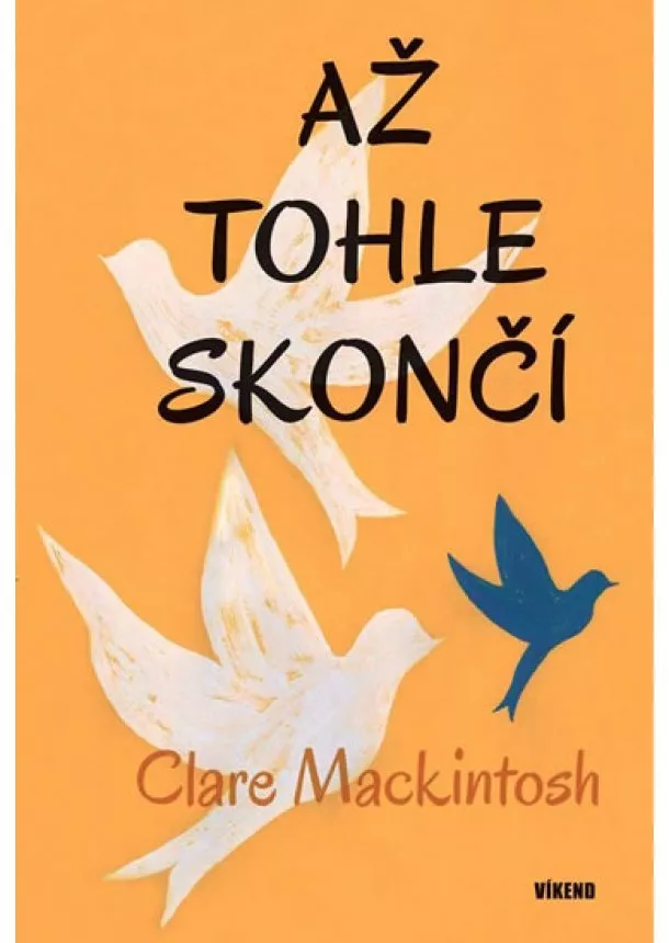 Clare Mackintosh - Až tohle skončí