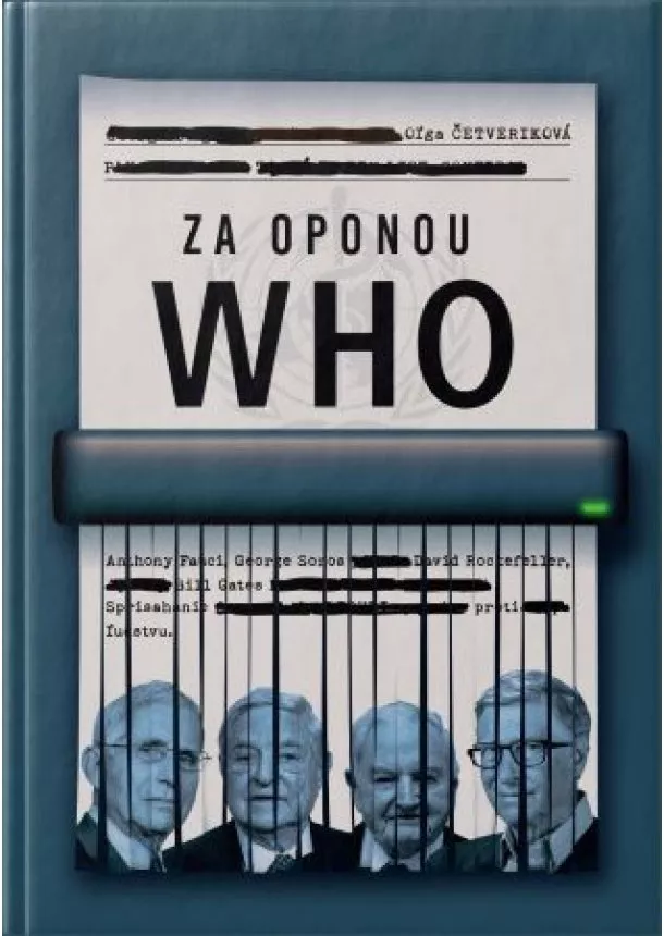 Oľga Četveriková - Za oponou WHO - Rockefeller, Gates a Big Pharma, sprisahanie farmaceutických spoločností proti ľudstvu