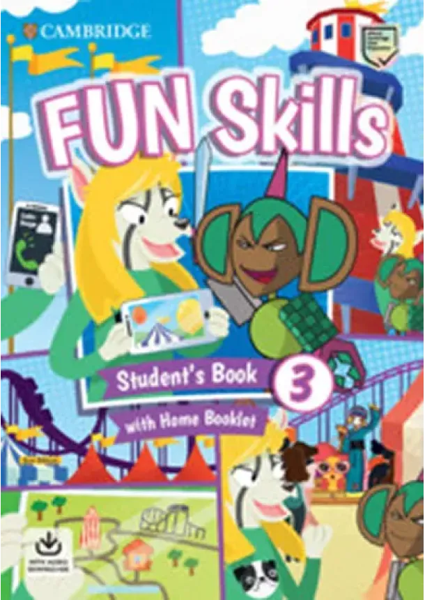 Fun Skills 3 Student´s Book with Home Booklet and Downloadable Audio