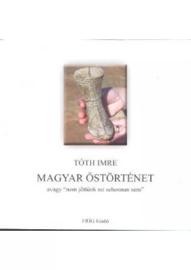 TÓTH IMRE - MAGYAR ŐSTÖRTÉNET