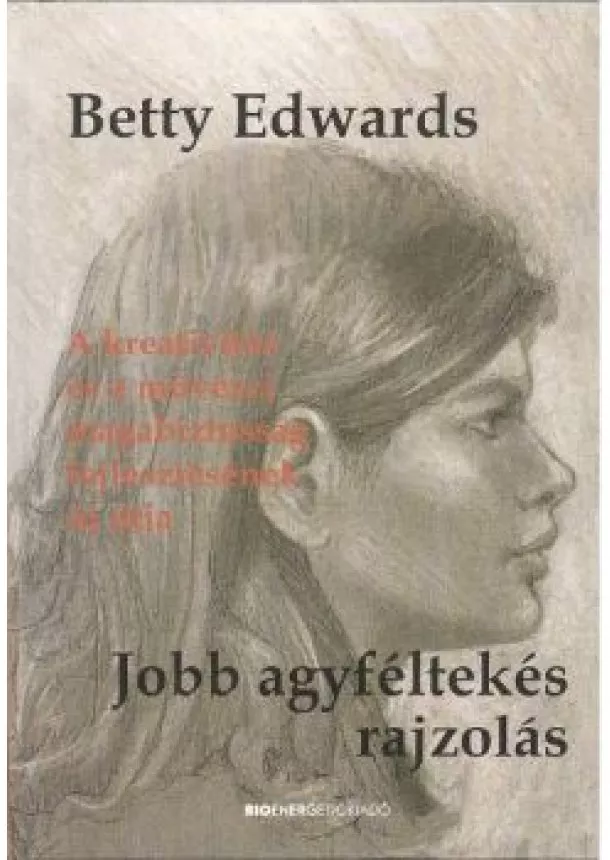 BETTY EDWARDS - JOBB AGYFÉLTEKÉS RAJZOLÁS