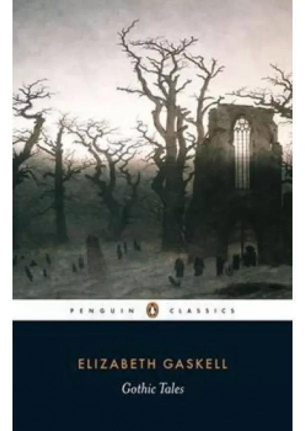 Elizabeth Gaskellová - Gothic Tales