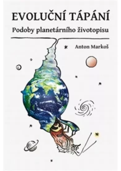 Evoluční tápání - Podoby planetárního ži