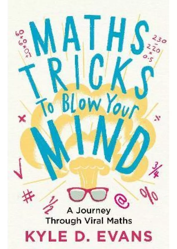 Kyle D. (author) Evans - Maths Tricks to Blow Your Mind