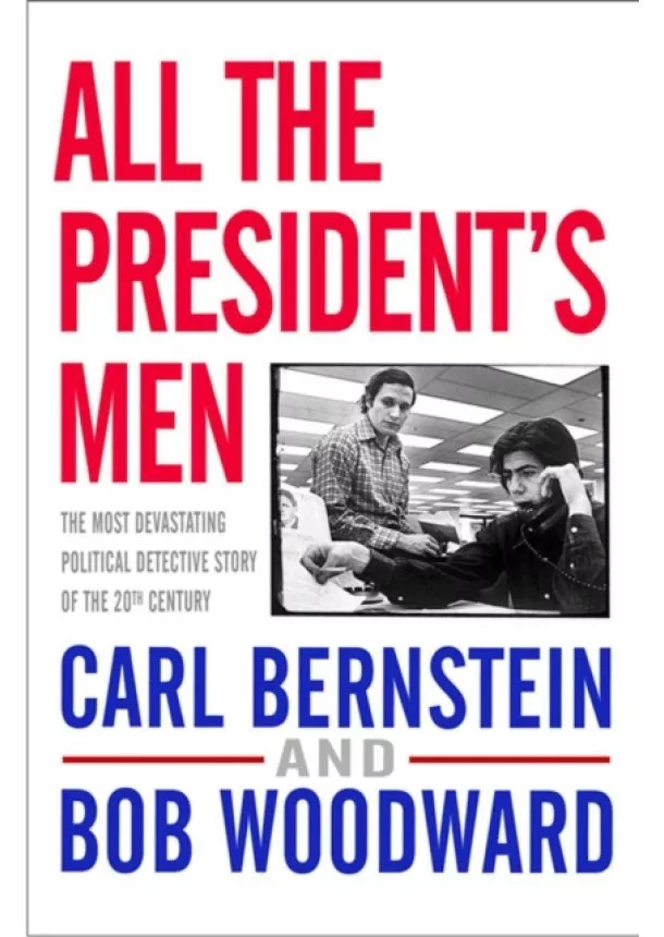 Bob Woodward, Carl Bernstein - All President`s Men