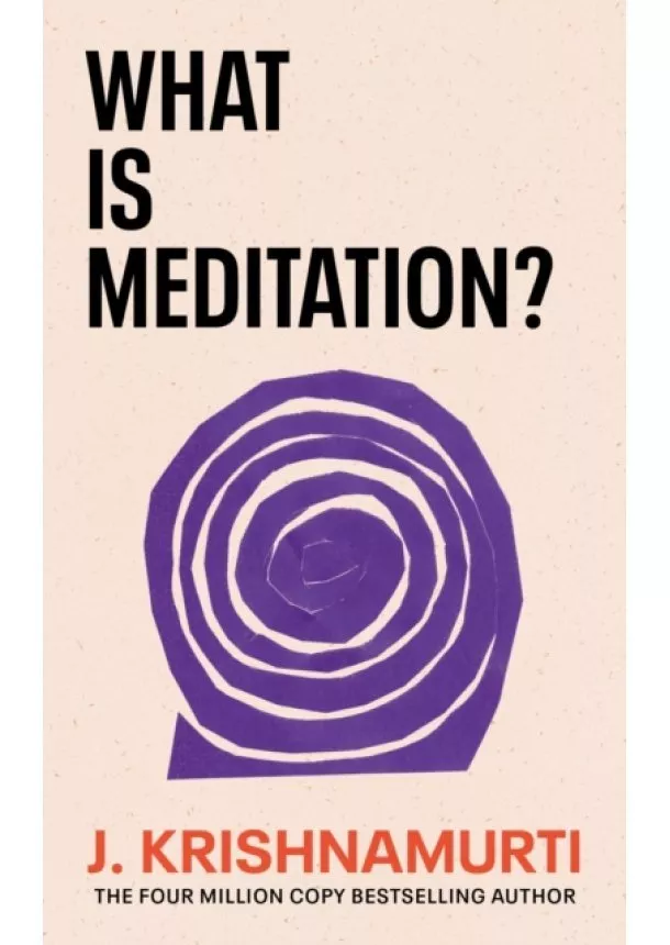 J. Krishnamurti - What is Meditation?