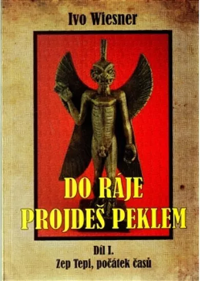 Do ráje projdeš peklem (Díl I.) - Zep-Tepi, počátek času