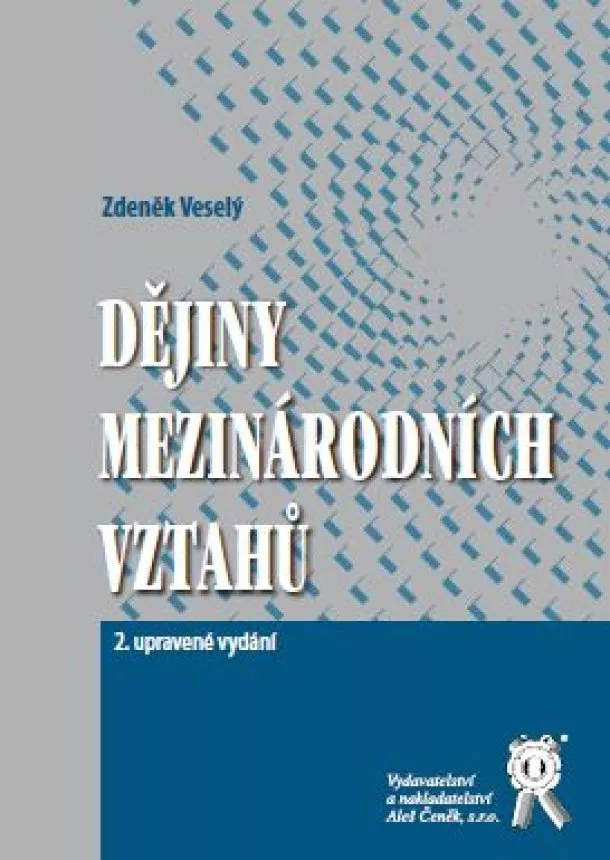 Zdeněk Veselý - Dějiny mezinárodních vztahu - 2.vyd.