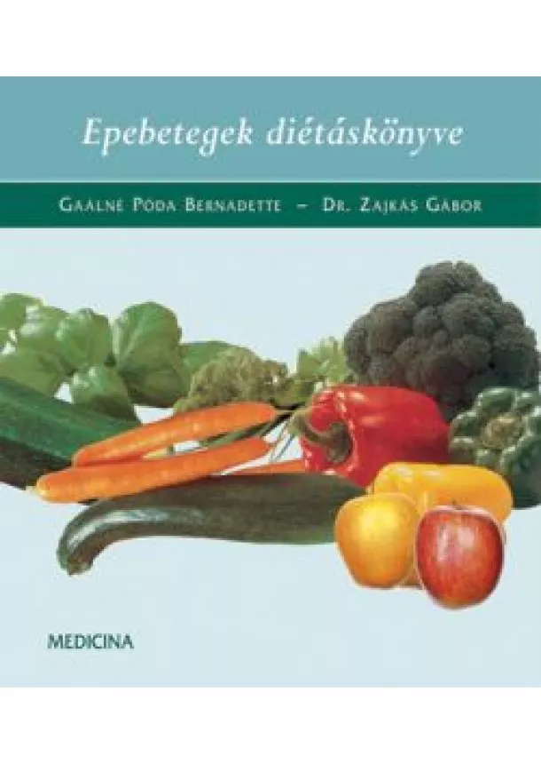 Gaálné Póda Bernadette, Dr. Zajkás Gábor - EPEBETEGEK DIÉTÁSKÖNYVE