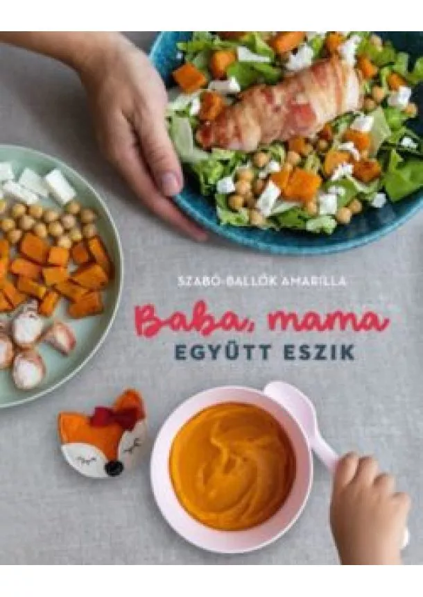 Szabó-Ballók Amarilla - Baba, mama együtt eszik