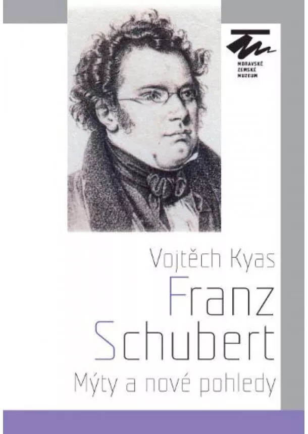 Vojtěch Kyas - Franz Schubert - Mýty a nové pohledy