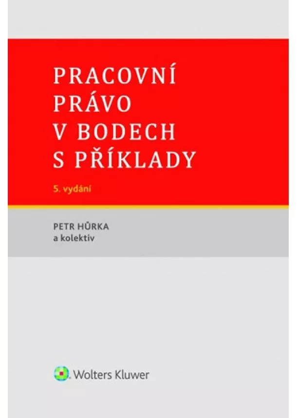 Petr Hůrka - Pracovní právo v bodech s příklady