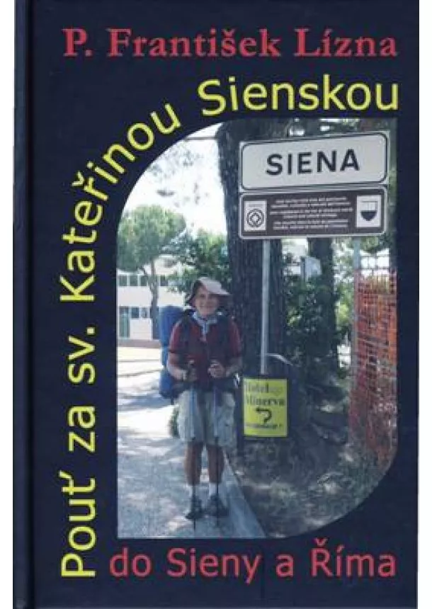 P. František Lízna - Pouť za sv. Kateřinou Sienskou do Sierry a Říma