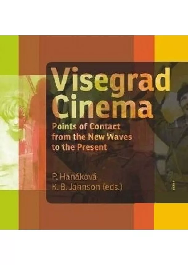 Hanáková Petra, Johnson Kevin - Visegrad cinema - POINTS OF CONTACT FROM THE NEW WAVES TO THE PRESENT