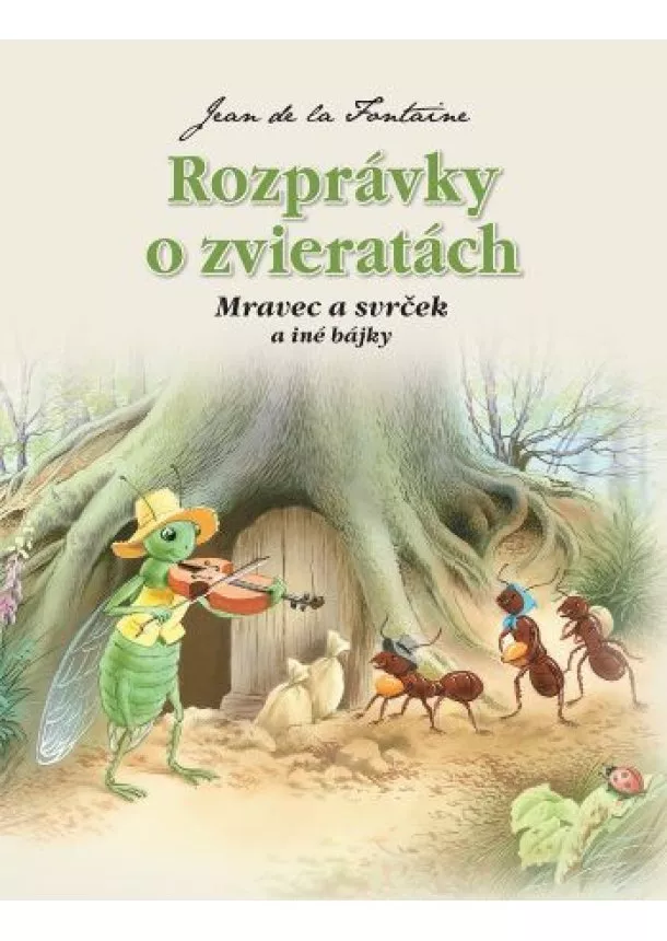 Jean de la Fontaine - Rozprávky o zvieratách - Mravec a svrček a iné bájky (2.vydanie)