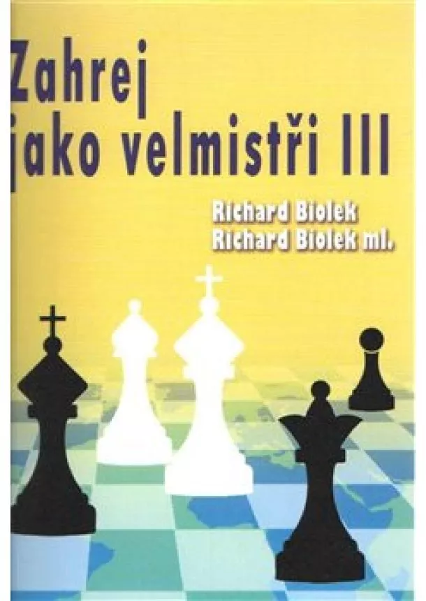 Biolek Richard st., Biolek Richard ml. - Zahraj jako velmistři III