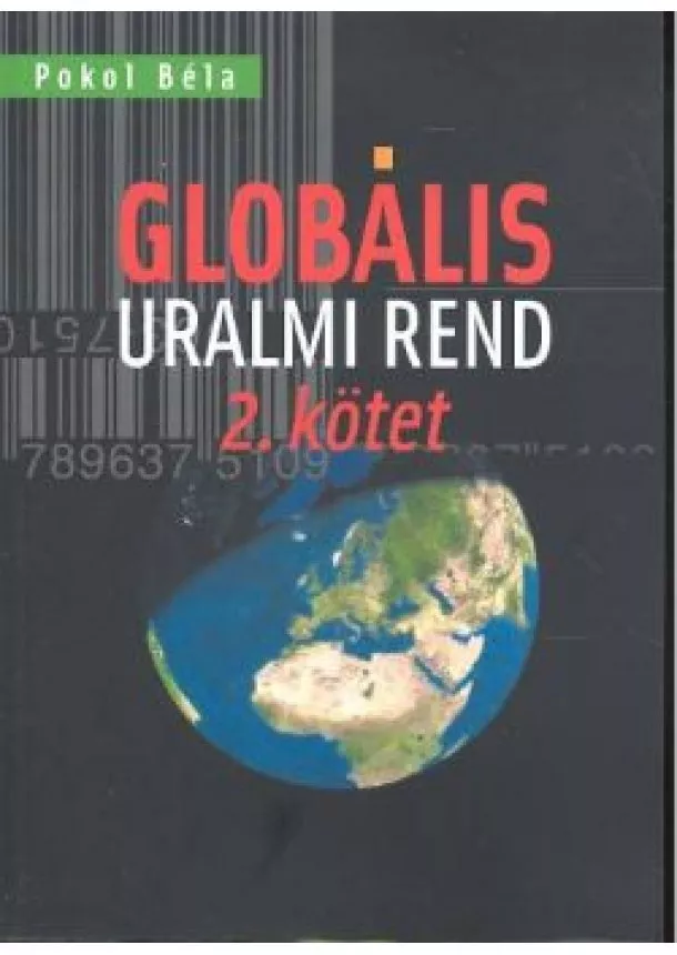 POKOL BÉLA - GLOBÁLIS URALMI REND 2. KÖTET