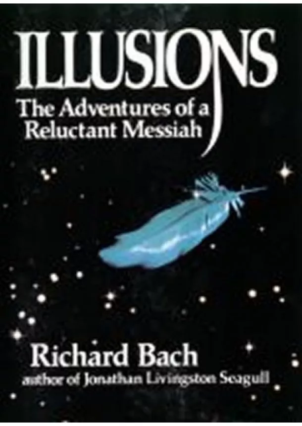 Richard Bach - Illusions : The Adventures of a Reluctant Messiah