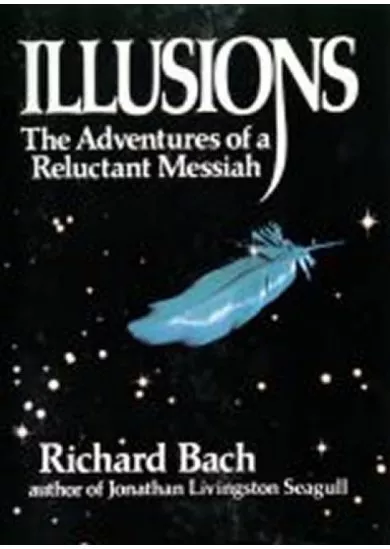 Illusions : The Adventures of a Reluctant Messiah