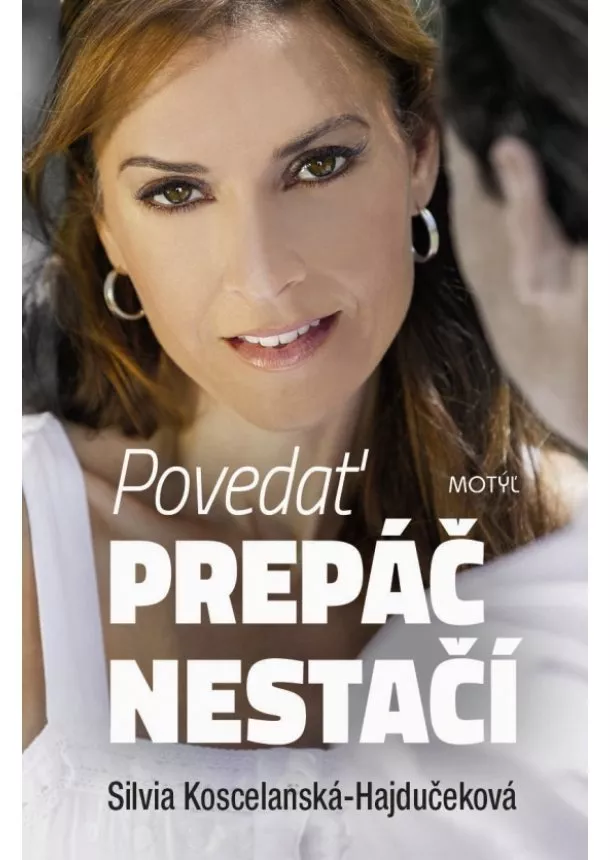 Silvia Koscelanská-Hajdučeková  - Povedať prepáč nestačí