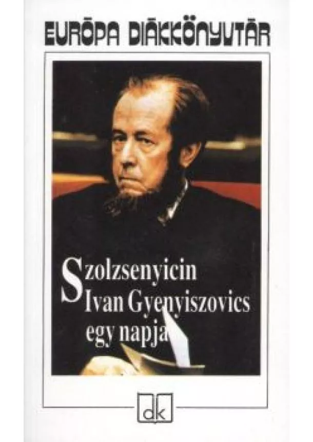 ALEKSZANDR SZOLZSENYICIN - IVAN GYENYISZOVICS EGY NAPJA