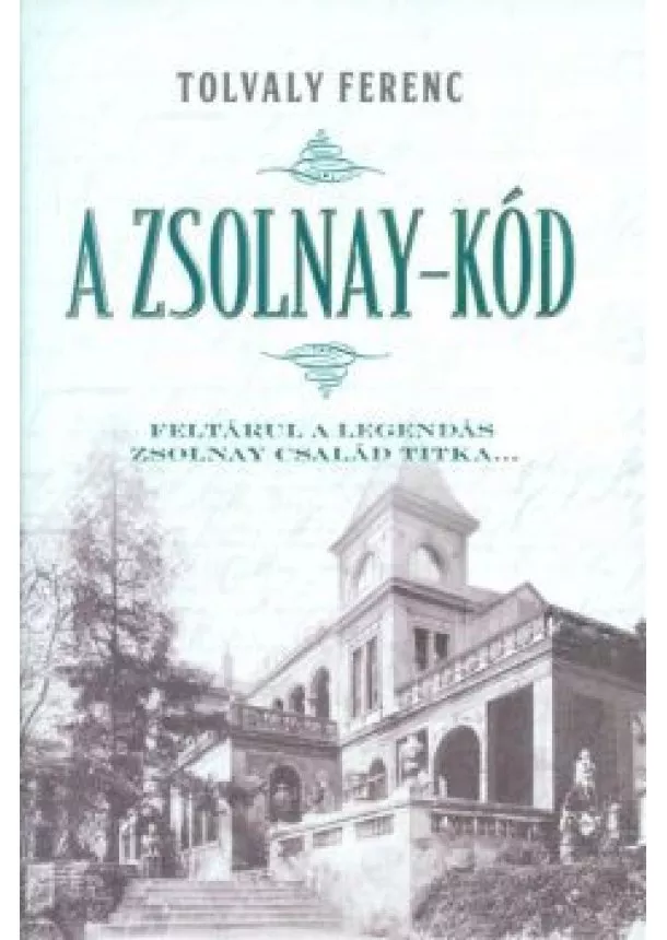 TOLVALY FERENC - A ZSOLNAY-KÓD