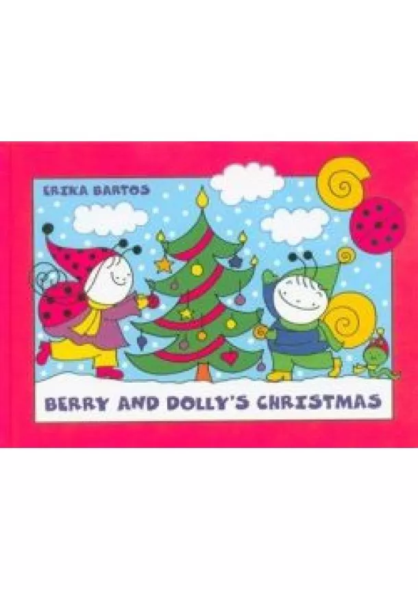 Erika Bartos - Berry and Dolly's Christmas - Bogyó és Babóca karácsonya §K (angol)