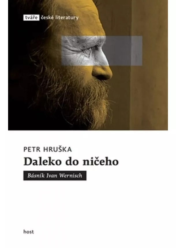 Petr Hruška - Daleko do ničeho - Básník Ivan Wernisch