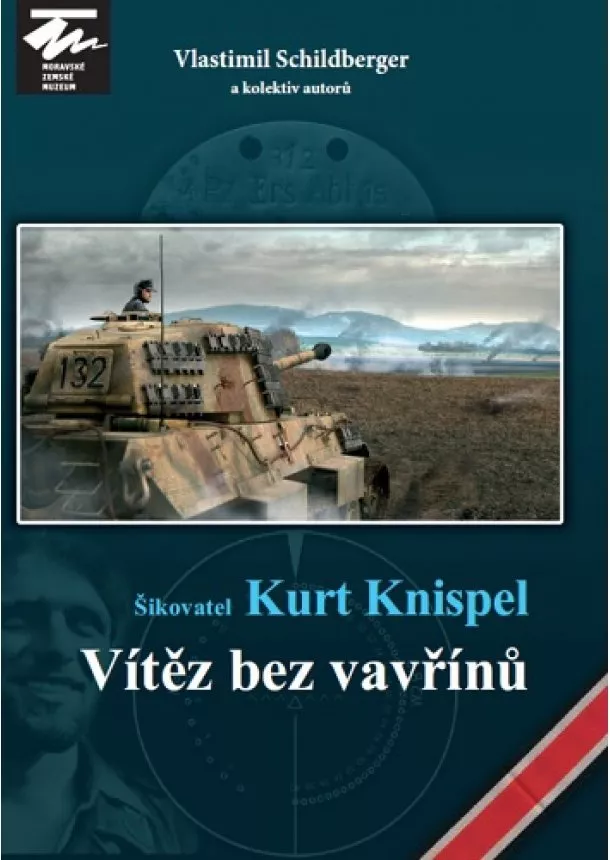 Vlastimil Schildberger, kolektiv - Šikovatel Kurt Knispel - Vítěz bez vavřínů