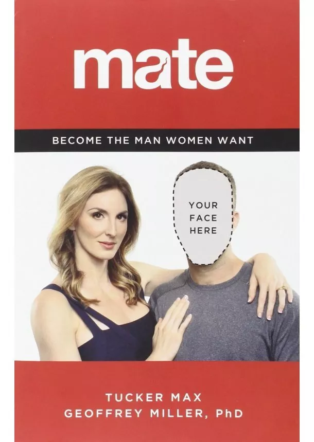 Tucker Max, Geoffrey Miller - Mate