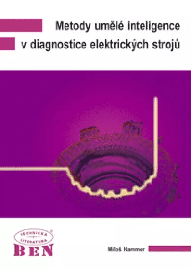 Hammer Miloš - Metody umělé inteligence v diagnostice elektrických strojů